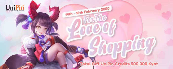 For The Love of Shopping – Total Gift UniPin Credits 500,000 Kyat