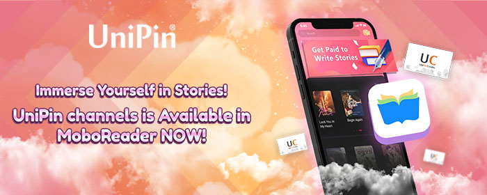 Immerse Yourself in Stories! UniPin channels are Available in MoboReader Now! (PH)