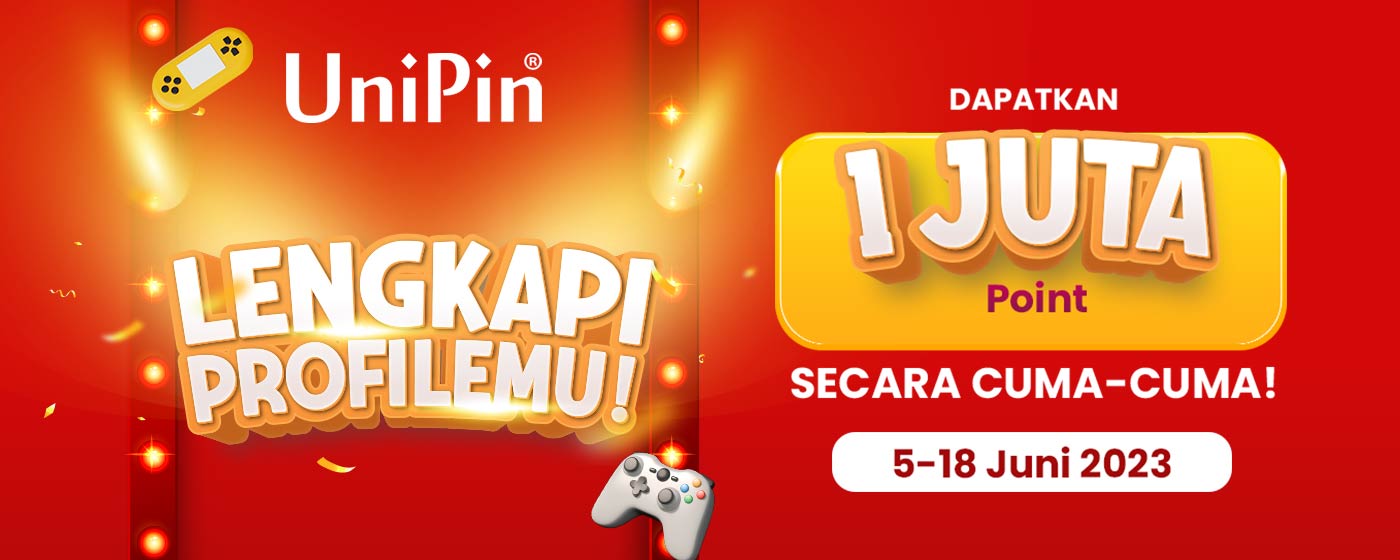 UniPin - Lengkapi Profilemu! Dapatkan 1 Juta Points Secara Cuma-Cuma!