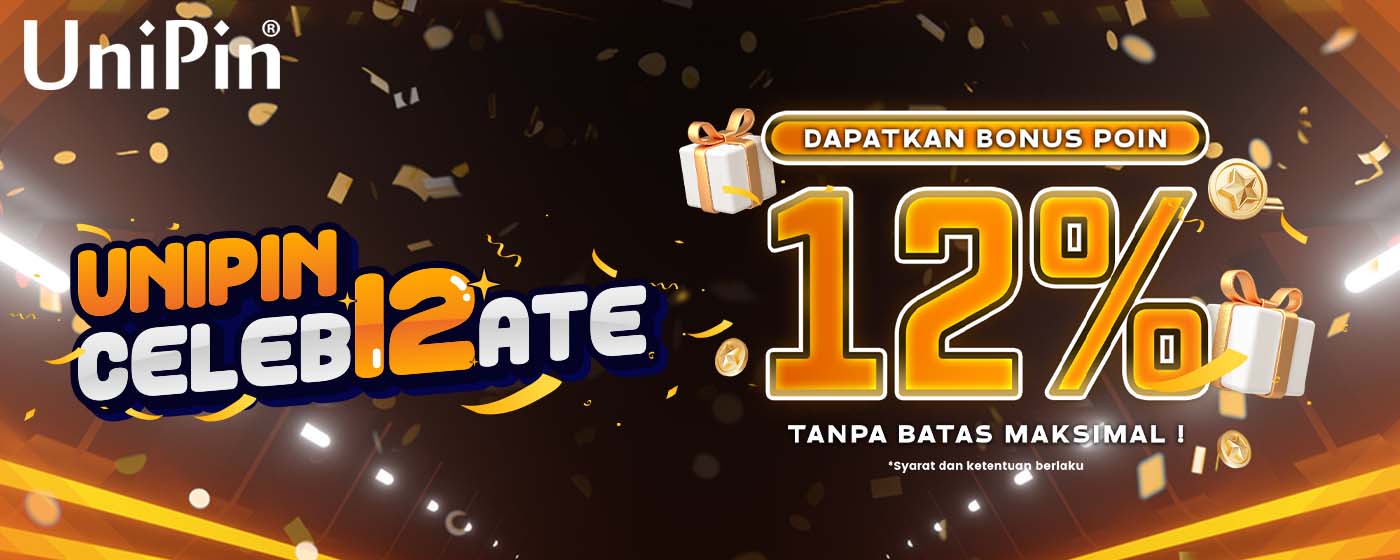UniPin - #UniPinCeleb12ate Dapatkan Bonus Poin 12% Tanpa Batas Maksimal!