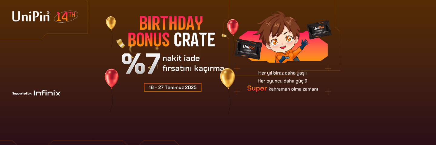 🎉 Birthday Bonus Crate – Yüklemelerde %7 Cashback Kazan! 🎉