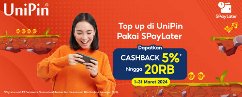 Top Up Game di UniPin dan Bayar pakai SPayLater Dapatkan Cashback hingga Rp 20.000!